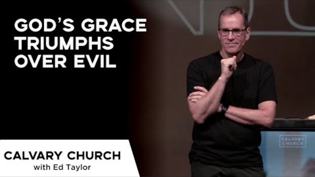 God’s Grace Triumphs Over Evil - Genesis 6:1-10 - 10111