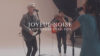 Coming this Friday! Matt Maher - Joyful Noise (Official Live Video) [feat. DOE]
