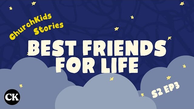 ChurchKids Stories: Best Friends for Life