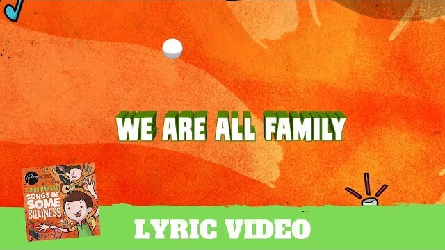 We Are All Family - Lyric Video (Songs of Some Silliness)