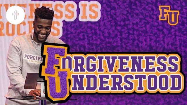 Forgiveness Understood // The Forgiveness Process // FU Forgiveness University (Part 4) Michael Todd