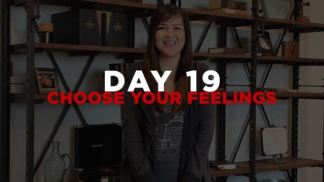 Day 19 - Choose Your Feelings
