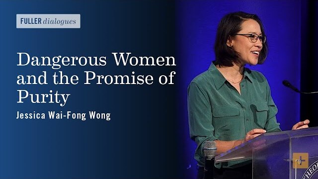 Dangerous Women and the Promise of Purity