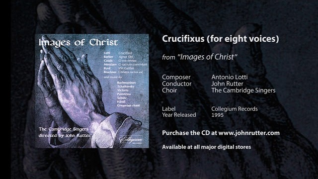 Crucifixus (for eight voices) - Antonio Lotti, John Rutter, The Cambridge Singers