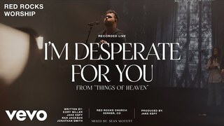 Red Rocks Worship - I'm Desperate for You (Official Live Video)