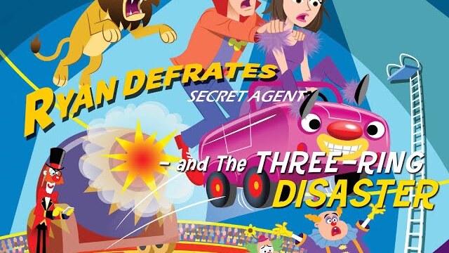 Ryan Defrates: Secret Agent | Season 1 | Episode 5 | The Three Ring Disaster | Chris Burnett