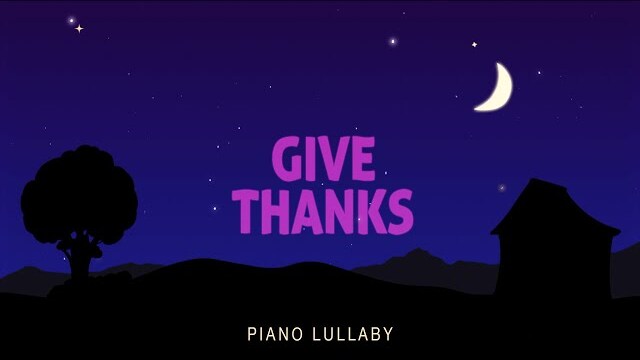 Give Thanks - Piano Lullaby | Hillsong Kids