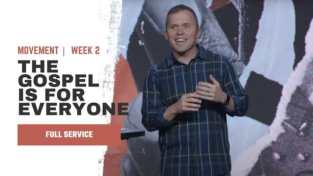 The Gospel is for Everyone | Kevin Queen | Movement Week 2