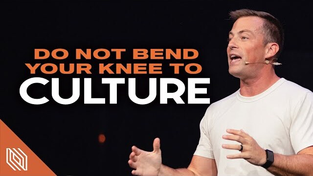 Do Not Bend Your Knee to Culture // Pastor Josh Howerton // Thriving in Babylon
