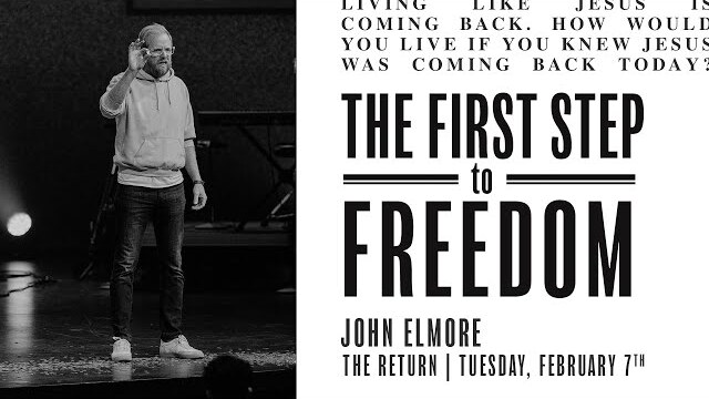 The First Step to Freedom | John Elmore