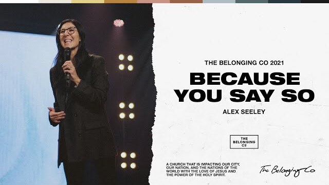 Because You Say So // Alex Seeley | The Belonging Co TV
