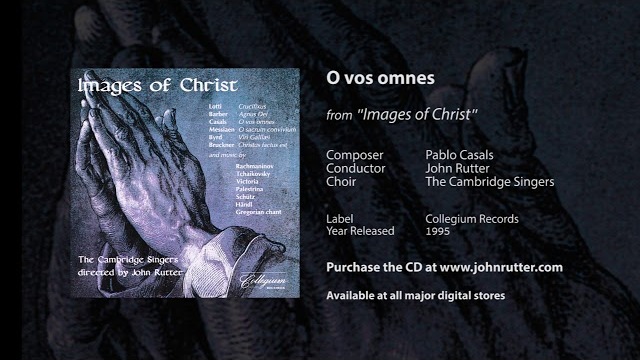 O vos omnes - Pablo Casals, John Rutter, The Cambridge Singers