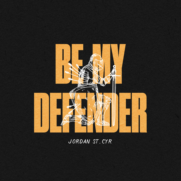 Be My Defender | Jordan St. Cyr