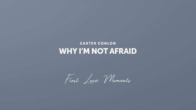 |Devotional| First Love Moments | Carter Conlon