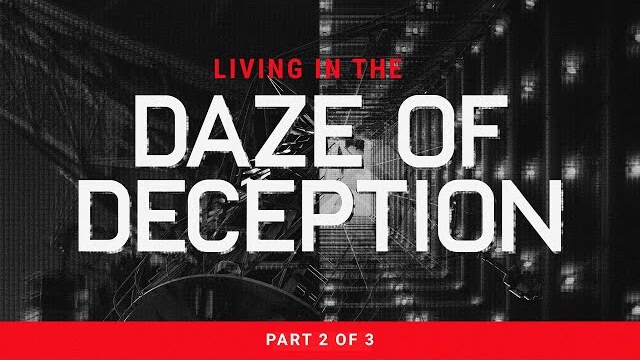Living In The Daze Of Deception - Part 2