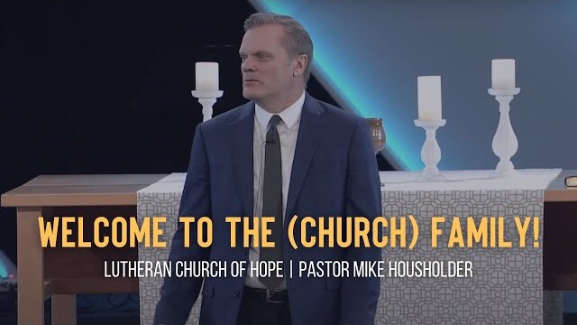 Welcome to the (Church) Family! | Mike Housholder | 5.01.2022