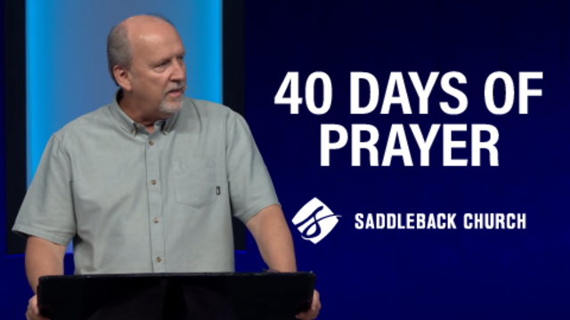 40 Days Of Prayer | Saddleback Church