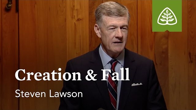 Creation & Fall: Foundations of Grace - Old Testament with Steven Lawson