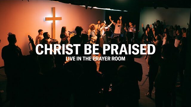 CHRIST BE PRAISED – LIVE IN THE PRAYER ROOM | JEREMY RIDDLE