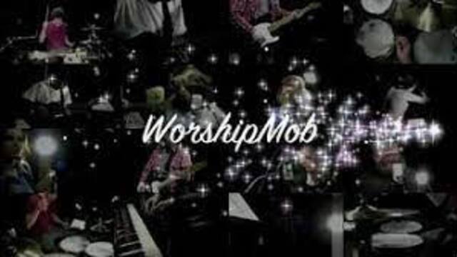 WorshipMob 2012