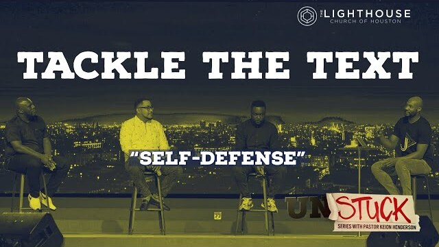Tackle the Text “Self-Defense” - A Special Message By Pastor Keion Henderson - Aug 2, 2020