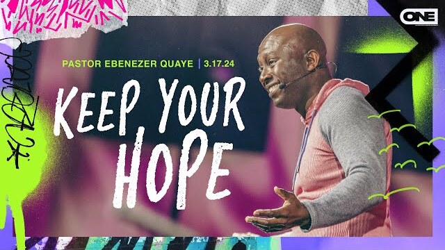 Keep Your Hope - Ebenezer Quaye