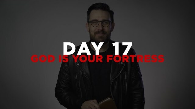 Day 17 - God Is Your Fortress