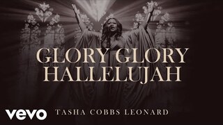 Tasha Cobbs Leonard - Glory Glory Hallelujah (Official Audio)