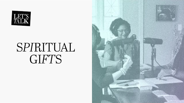 Let's Talk: Spiritual Gifts