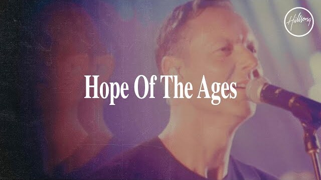 Hope Of The Ages - Hillsong Worship
