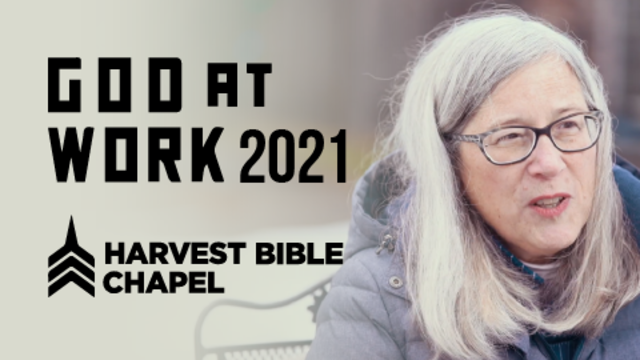 God at Work 2021 | Harvest Bible Chapel