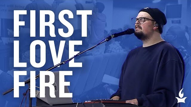 First Love Fire -- The Prayer Room Live Moment
