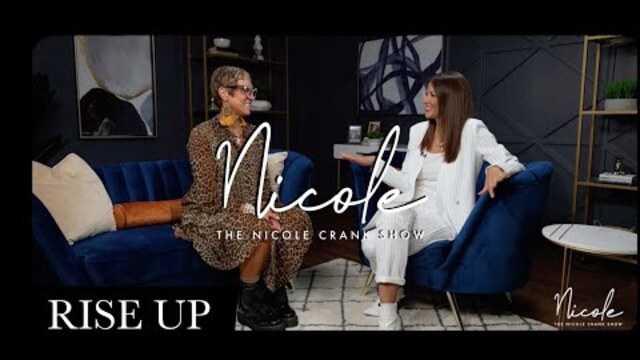 RISE UP with Real Talk Kim - The Nicole Crank Show