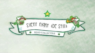Rend Collective - Silent Night (Be Still) (Audio)