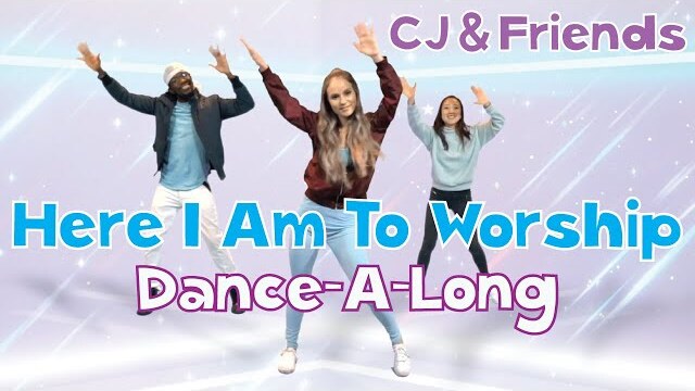 Here I Am To Worship | Dance-Along with Lyrics | CJ and Friends ft. PJ