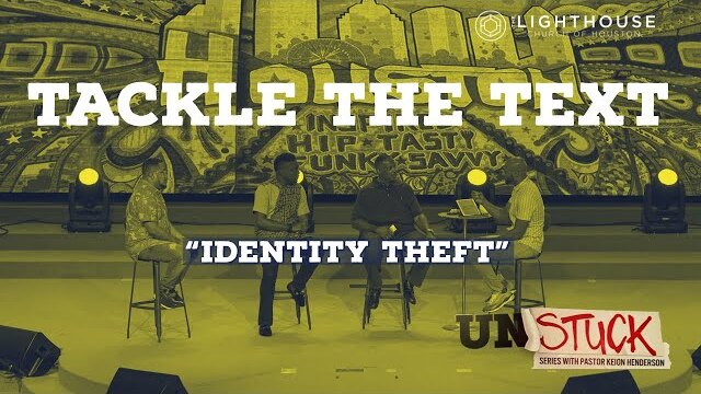 Tackle the Text "Identity Theft" - Pastor Keion Henderson