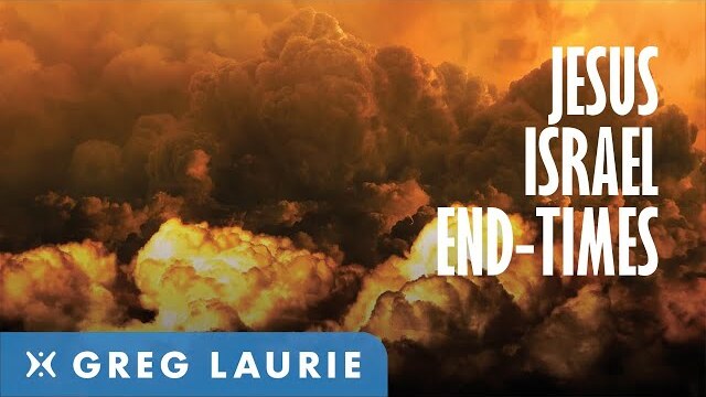 What Jesus Taught about Israel in the End Times (With Greg Laurie)