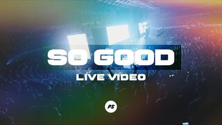So Good | Glory Pt. 2 | Planetshakers Official Music Video