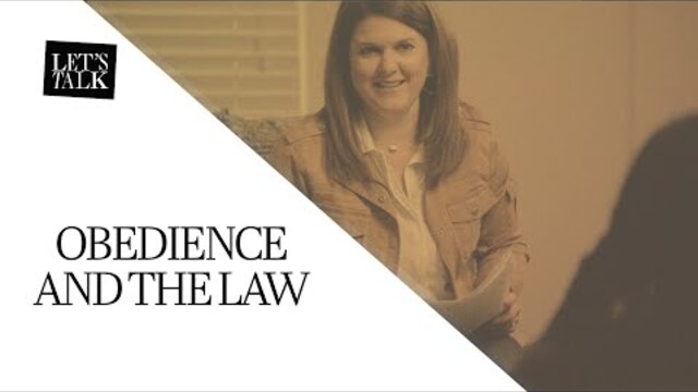 Let's Talk: Obedience and the Law
