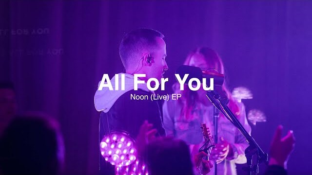 All For You (Live) // Noon (Live) EP // Fresh Life Worship