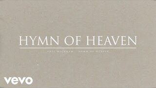 Phil Wickham - Hymn Of Heaven (Official Audio)