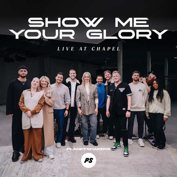 Show Me Your Glory - Live At Chapel | Planetshakers