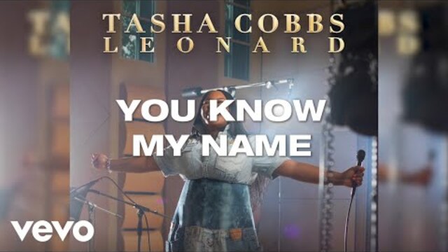 Tasha Cobbs Leonard - You Know My Name (Lyric Video)