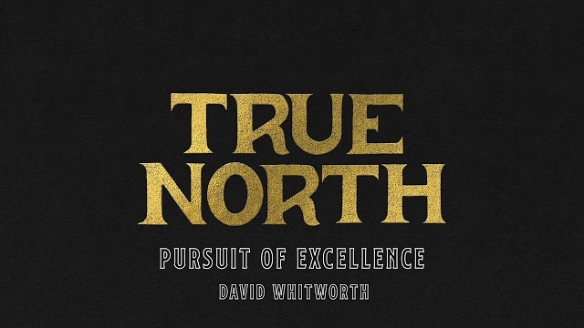 David Whitworth // Pursuit of Excellence // True North Conference 2019