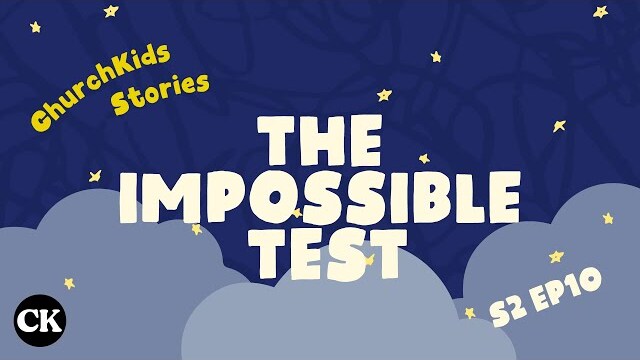 ChurchKids Stories: The Impossible Test