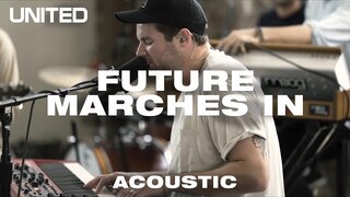 FUTURE MARCHES IN  (Acoustic) - Hillsong UNITED