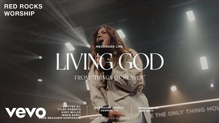 Red Rocks Worship - Living God (Official Live Video)