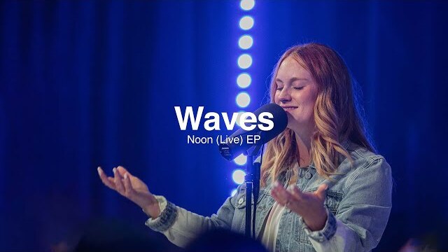 Waves (Live) // Noon (Live) EP // Fresh Life Worship