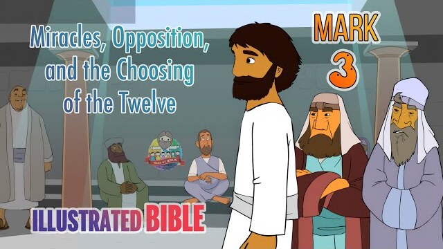 MARK 3: Miracles, Opposition, and the Choosing of the Twelve | Illustrated Bible | CEV Bible (3/16)