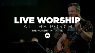 The Porch Worship | Shane & Shane October 30th, 2018